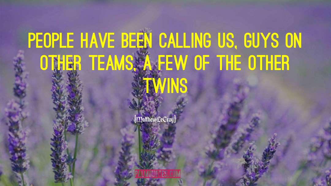Ravenel Twins quotes by Matthew LeCroy