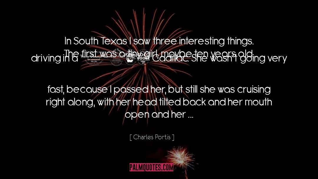 Raves In Texas quotes by Charles Portis