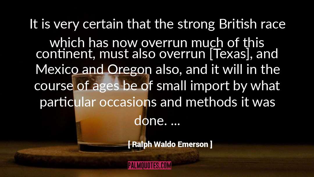 Raves In Texas quotes by Ralph Waldo Emerson