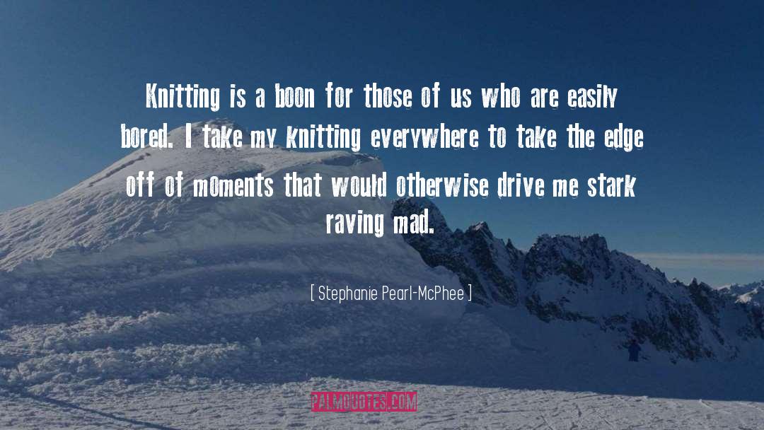 Raving quotes by Stephanie Pearl-McPhee