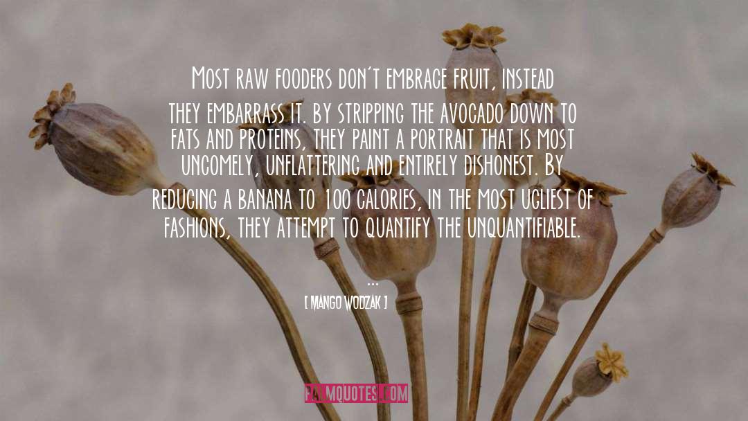 Raw Food quotes by Mango Wodzak