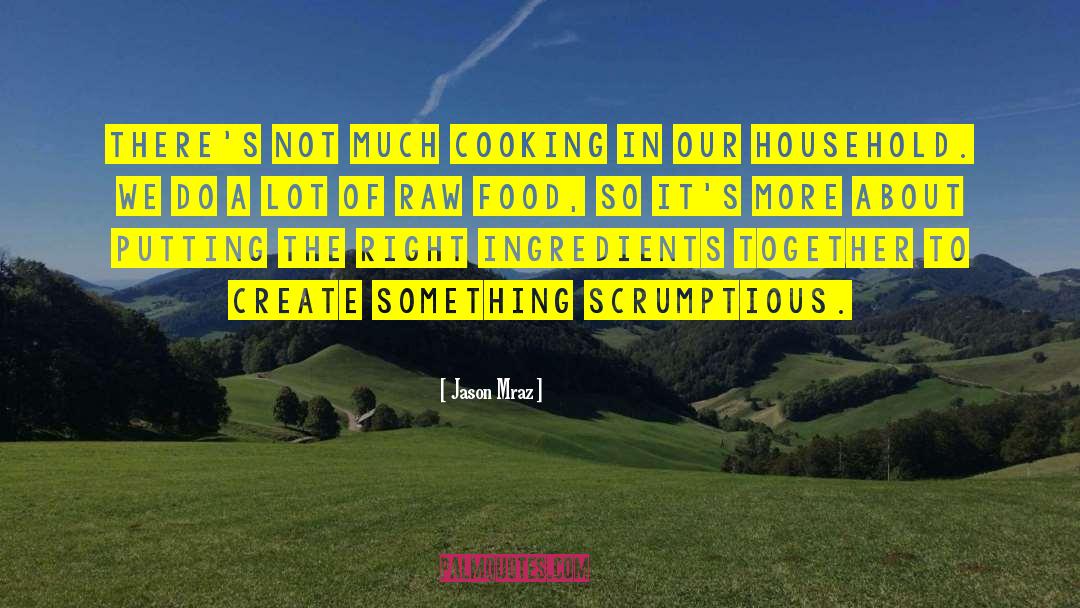 Raw Food quotes by Jason Mraz