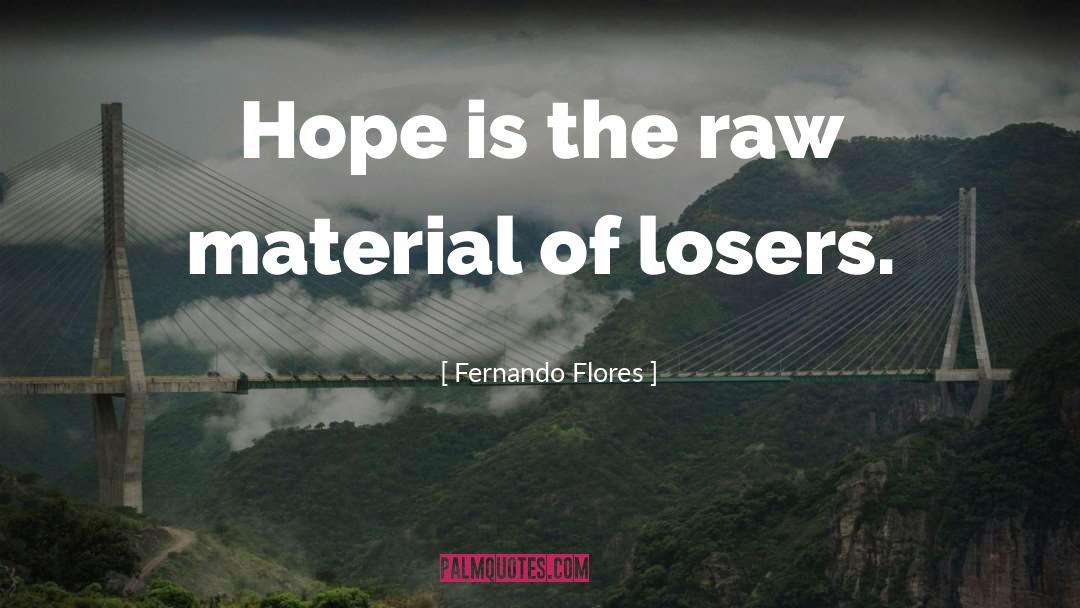 Raw Material quotes by Fernando Flores