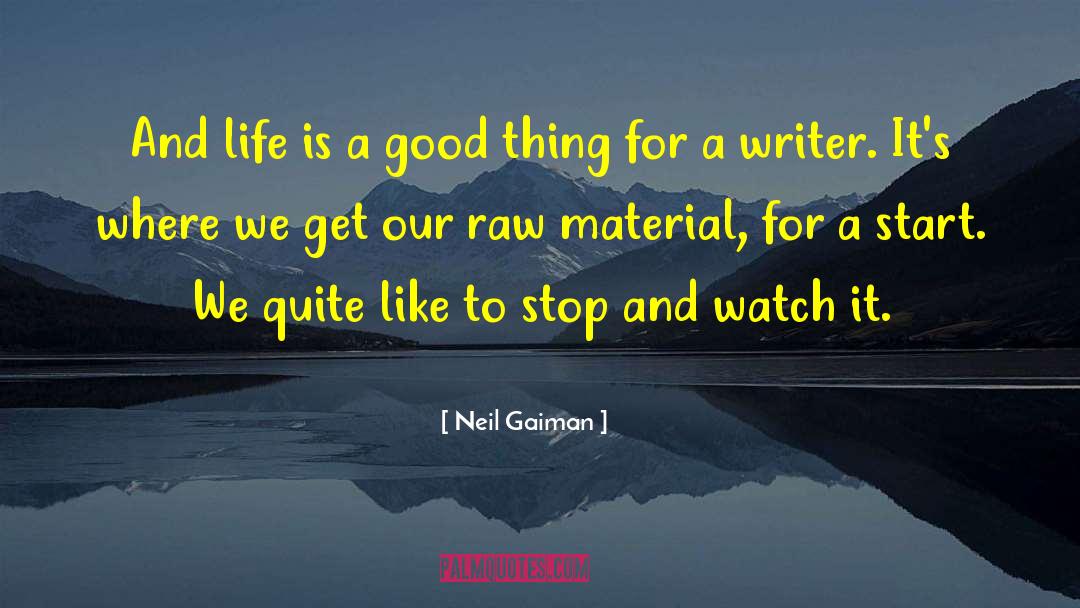 Raw Material quotes by Neil Gaiman