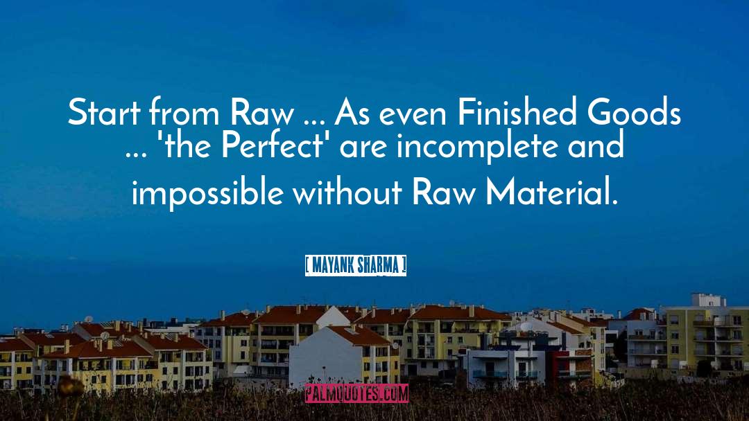 Raw Material quotes by Mayank Sharma