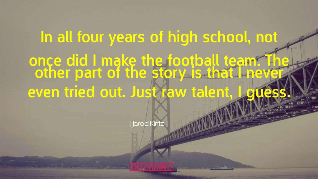 Raw Talent quotes by Jarod Kintz