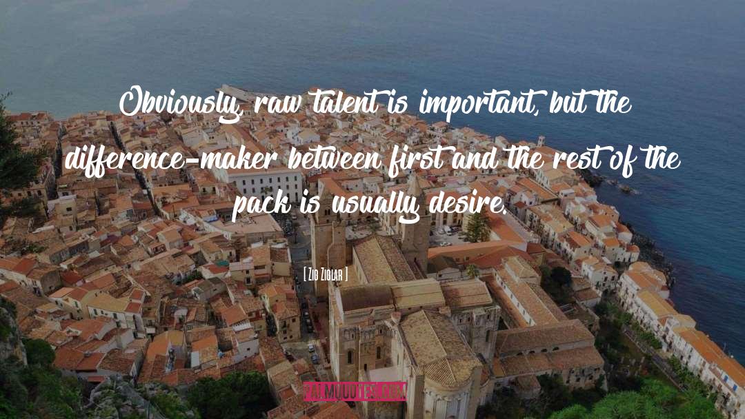 Raw Talent quotes by Zig Ziglar