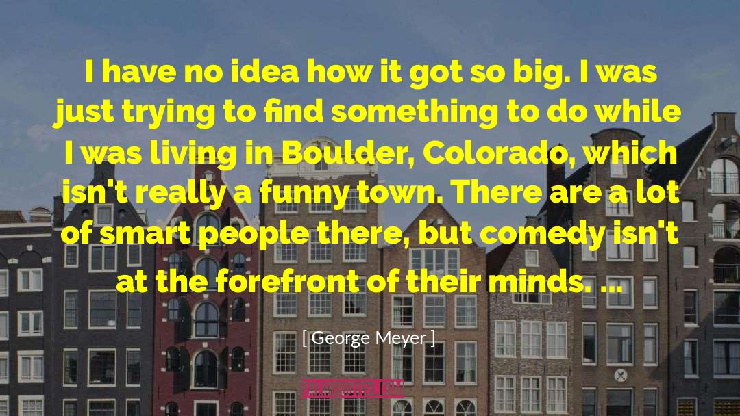 Rawkus Colorado quotes by George Meyer