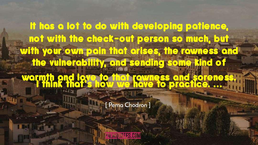 Rawness quotes by Pema Chodron