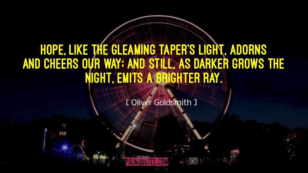 Ray Of Hope quotes by Oliver Goldsmith