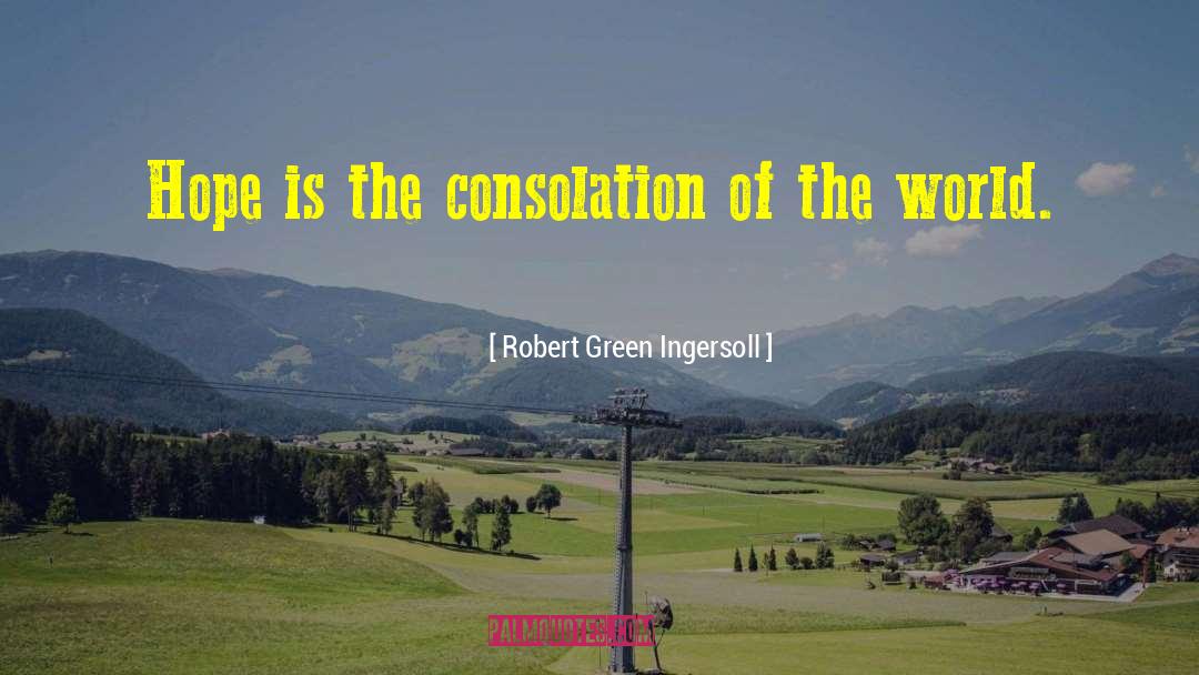 Ray Of Hope quotes by Robert Green Ingersoll