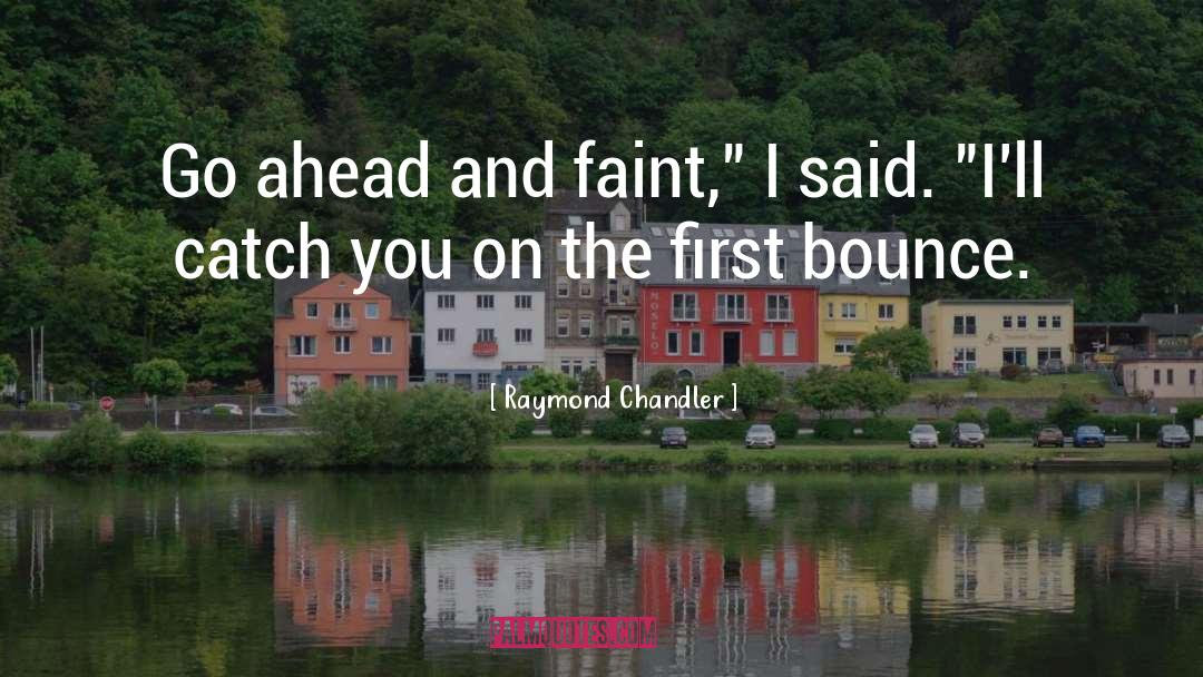 Raymond Chandler quotes by Raymond Chandler