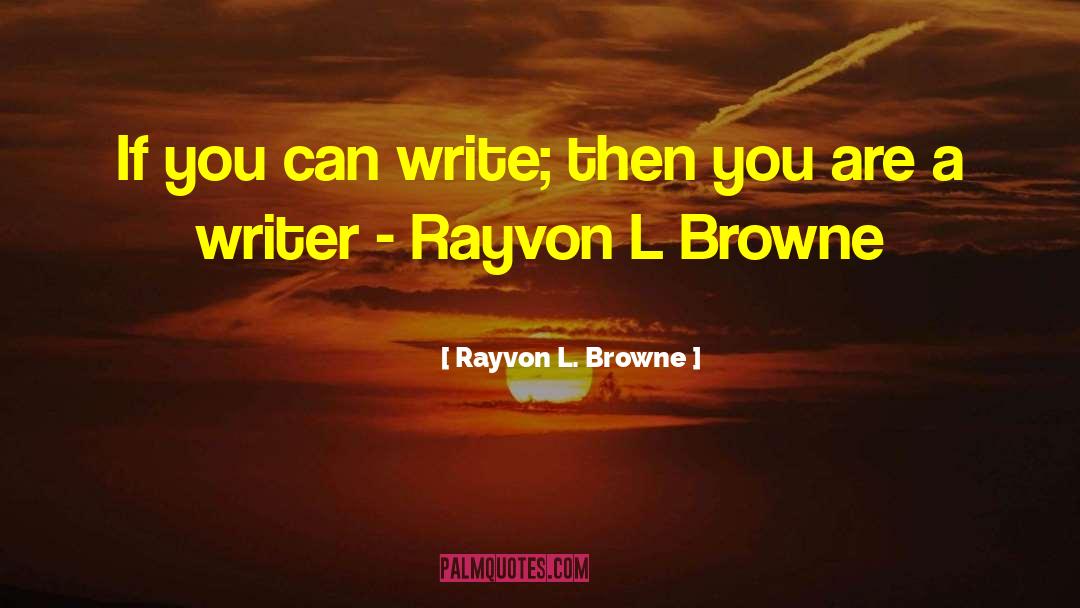Rayvon L Browne quotes by Rayvon L. Browne