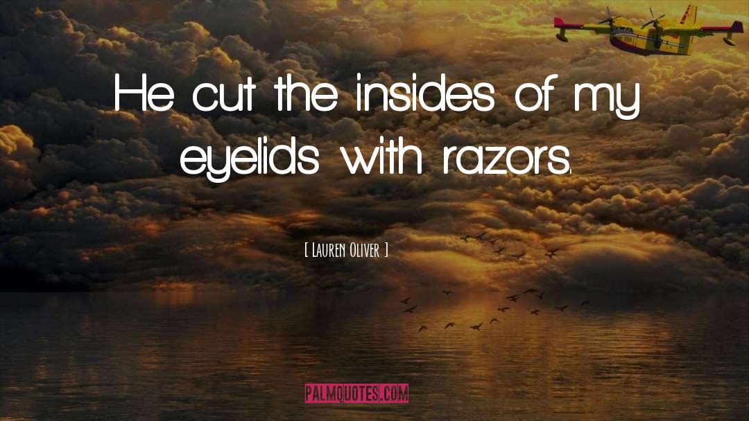 Razors quotes by Lauren Oliver