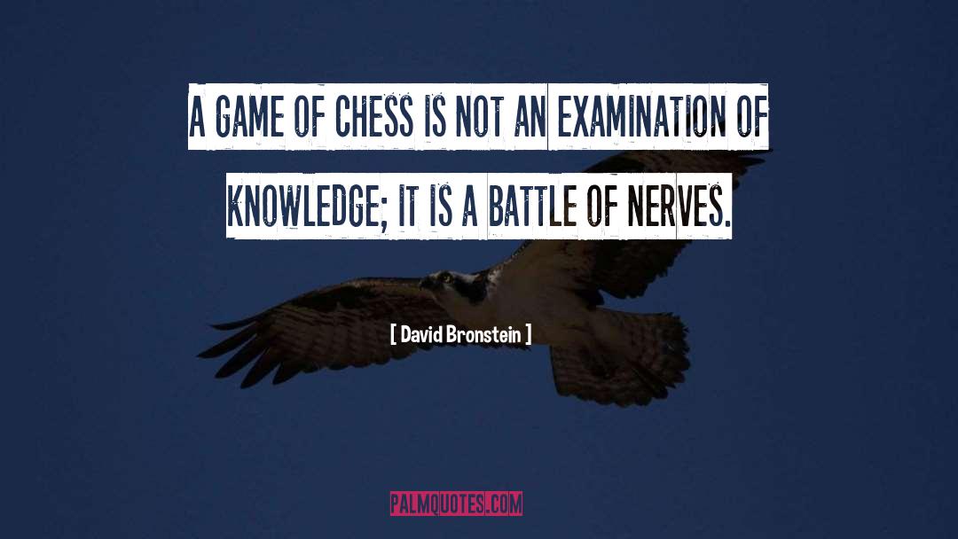 Re Examination quotes by David Bronstein