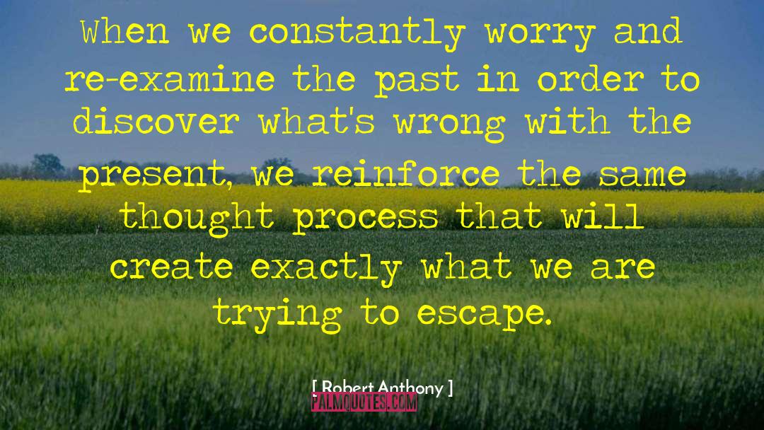 Re Examine quotes by Robert Anthony
