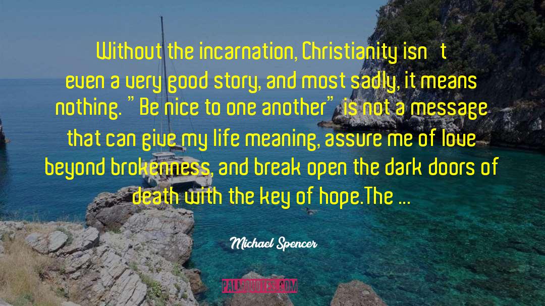 Re Incarnation quotes by Michael Spencer