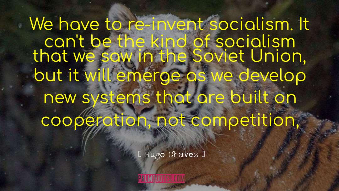 Re Invent Yourself quotes by Hugo Chavez