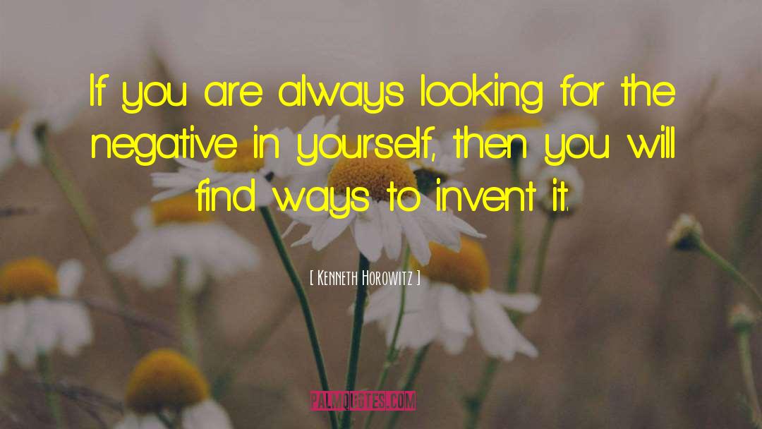 Re Invent Yourself quotes by Kenneth Horowitz