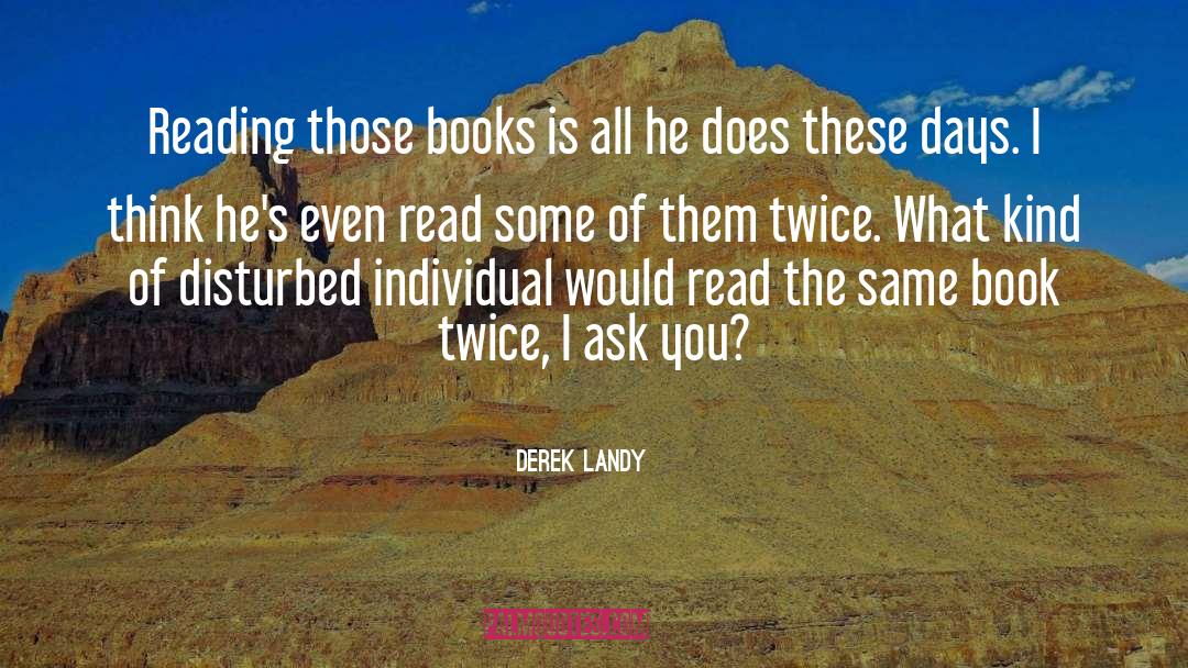 Re Reading quotes by Derek Landy