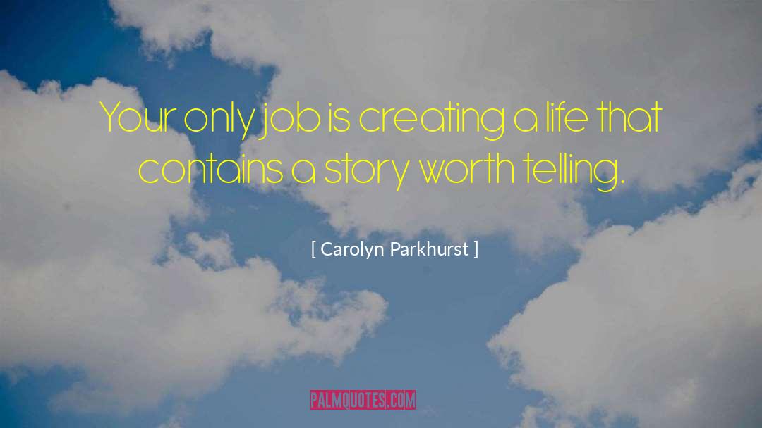 Re Telling quotes by Carolyn Parkhurst