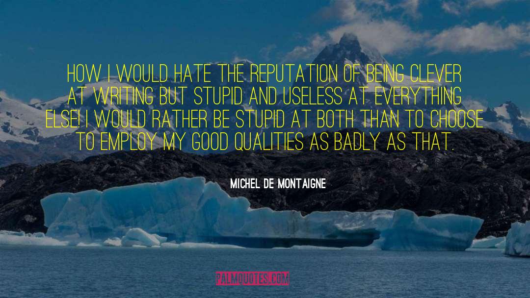 Re Writing quotes by Michel De Montaigne