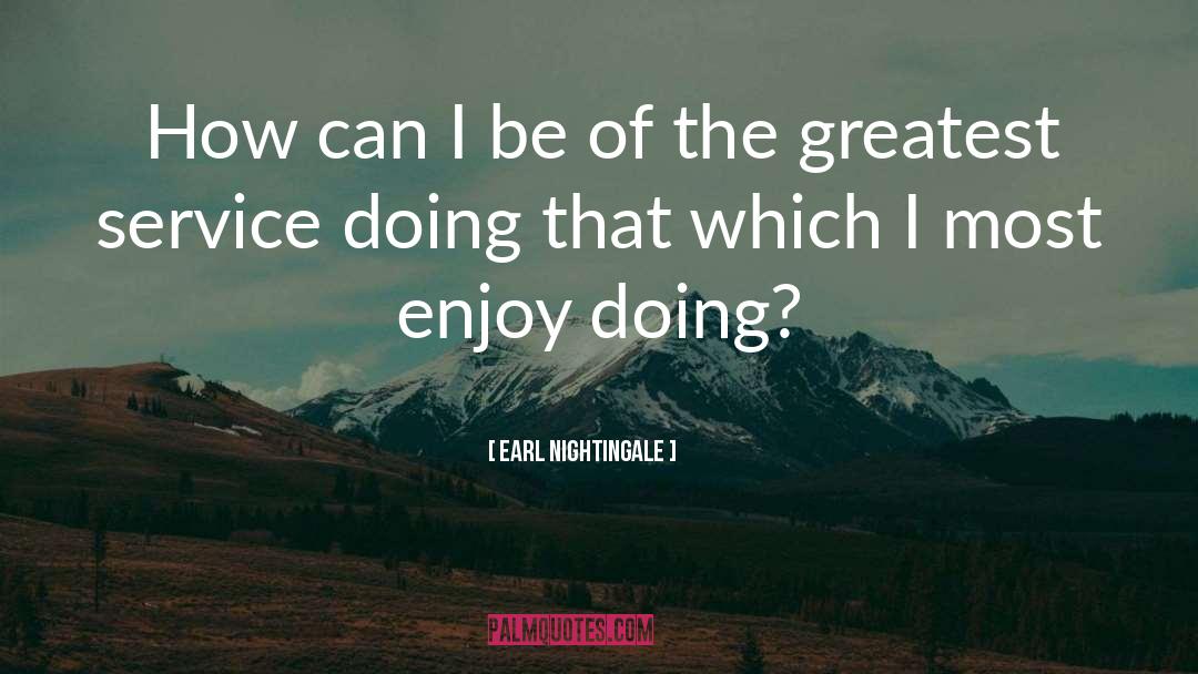 Rea Earl quotes by Earl Nightingale