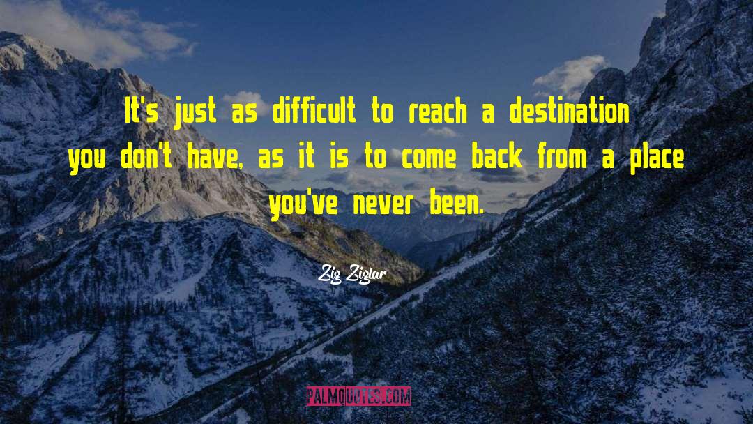 Reach A Destination quotes by Zig Ziglar