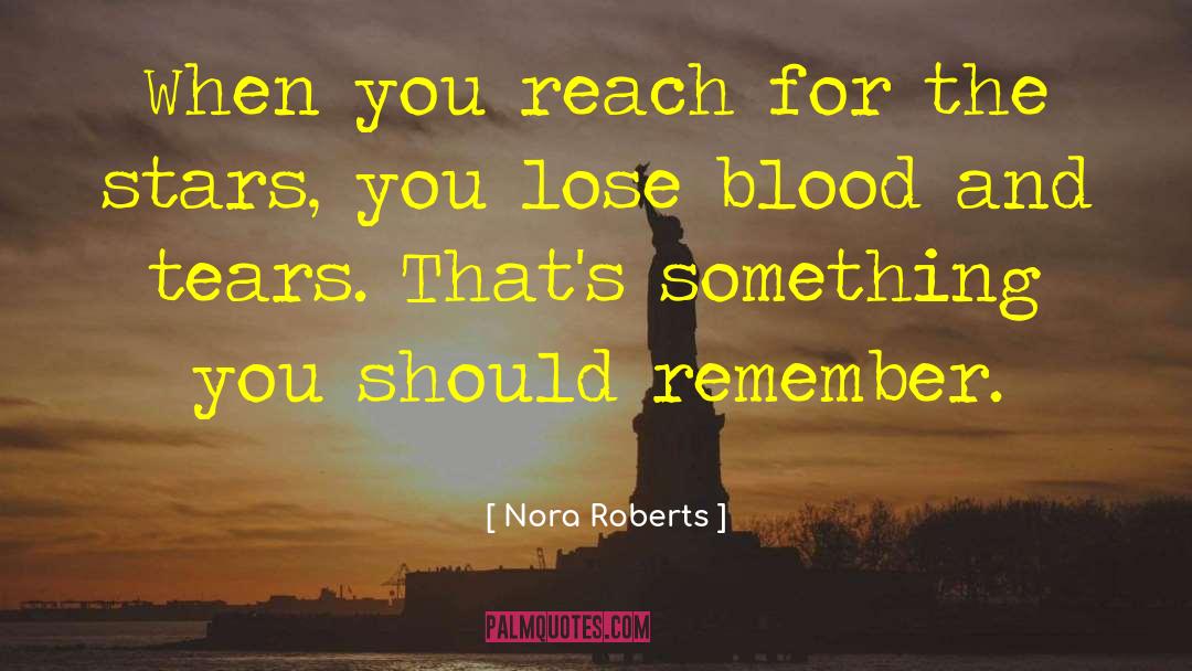 Reach For The Stars quotes by Nora Roberts