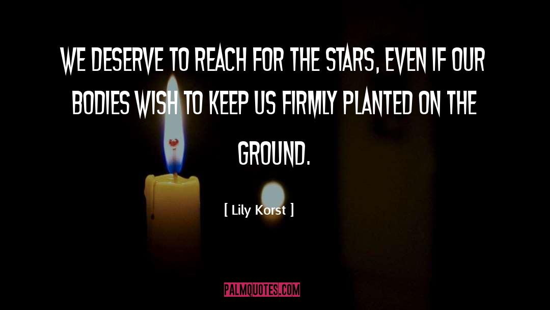 Reach For The Stars quotes by Lily Korst