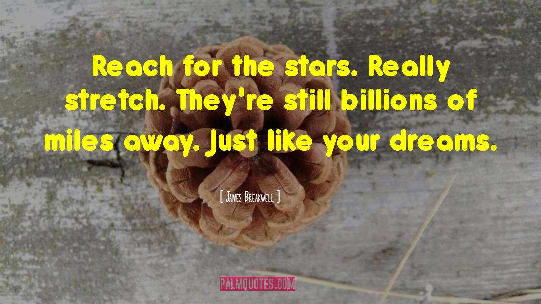 Reach For The Stars quotes by James Breakwell
