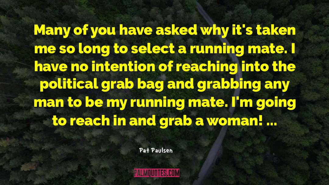 Reach In quotes by Pat Paulsen