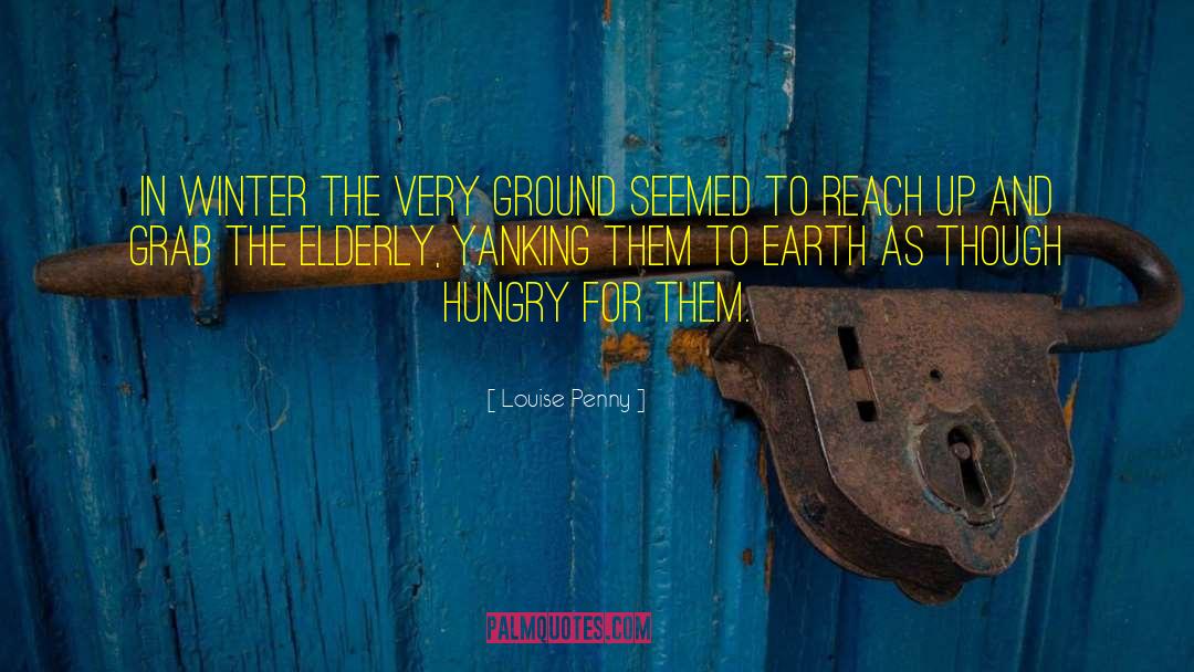 Reach Up quotes by Louise Penny