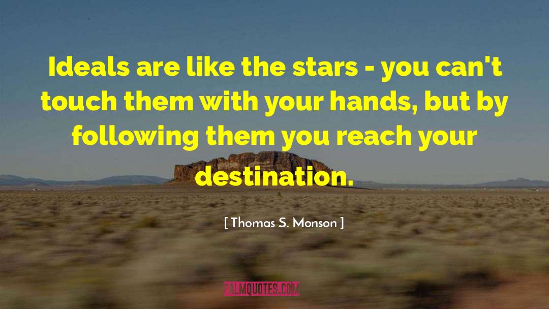 Reach Your Destination quotes by Thomas S. Monson