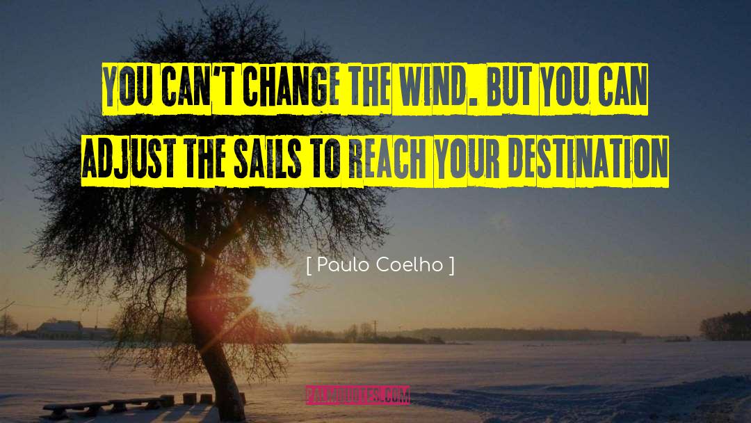 Reach Your Destination quotes by Paulo Coelho