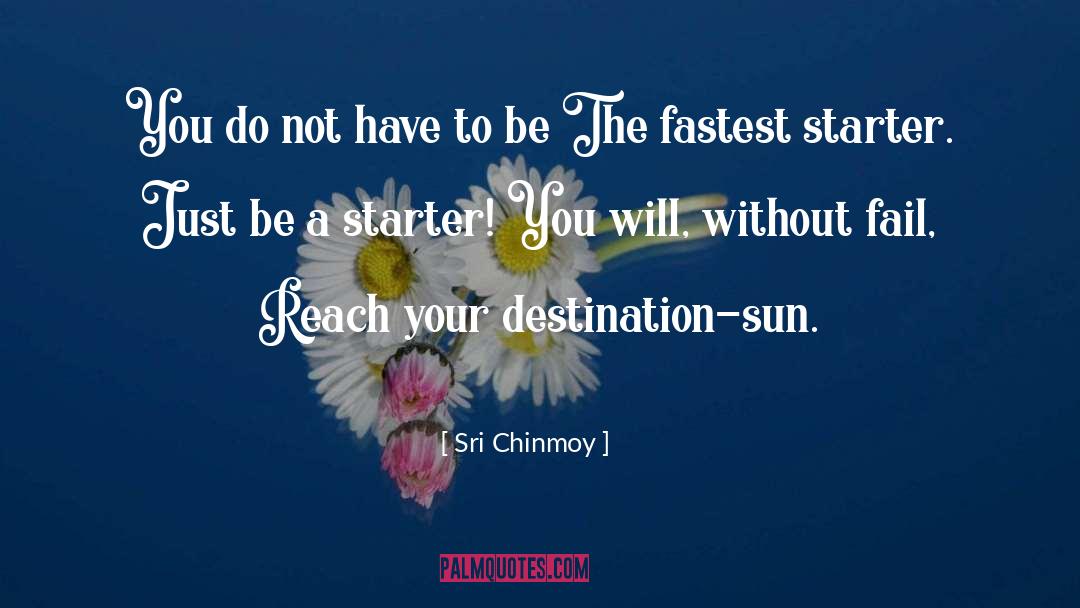 Reach Your Destination quotes by Sri Chinmoy