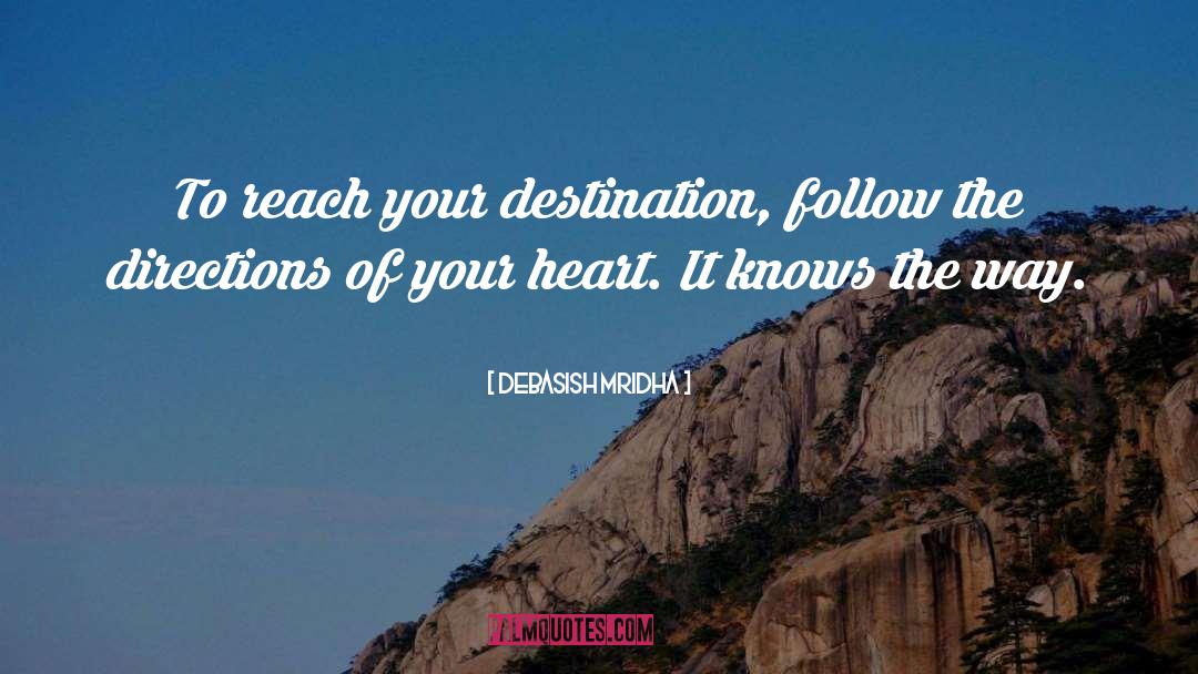 Reach Your Destination quotes by Debasish Mridha