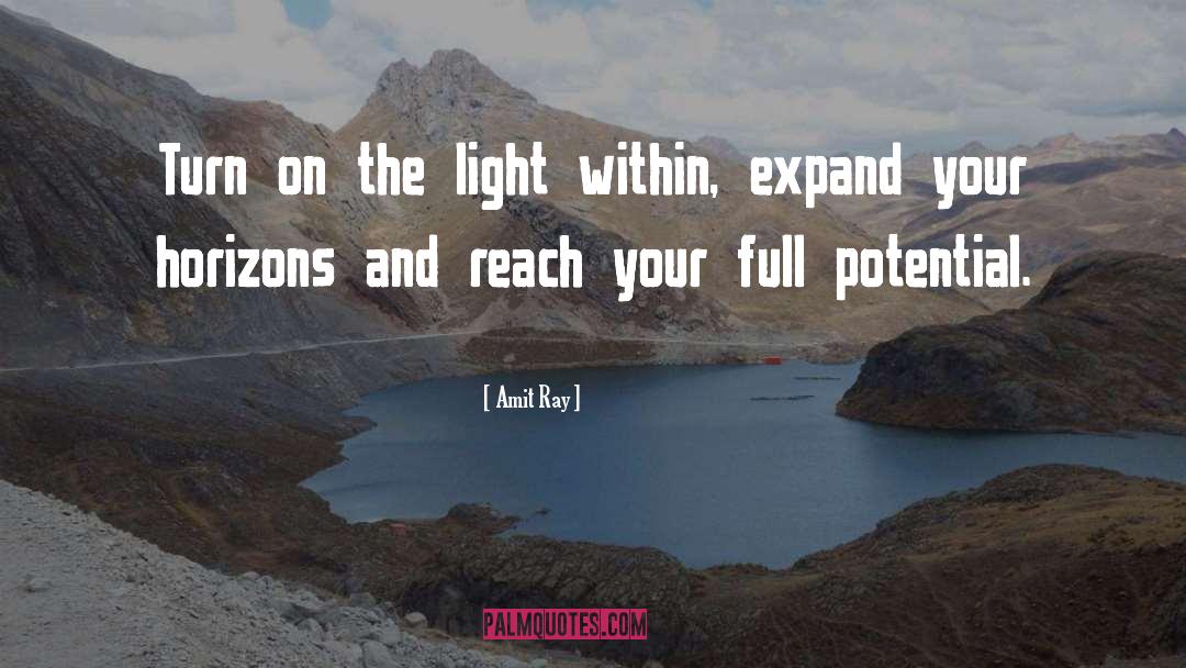 Reach Your Full Potential quotes by Amit Ray