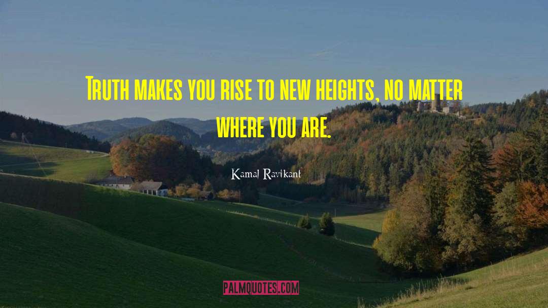 Reachable Heights quotes by Kamal Ravikant