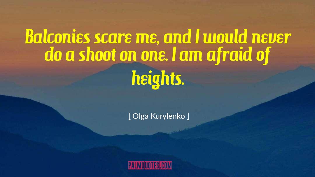 Reachable Heights quotes by Olga Kurylenko