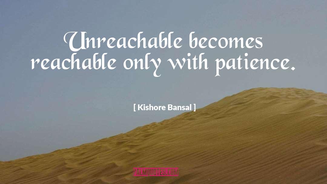 Reachable quotes by Kishore Bansal