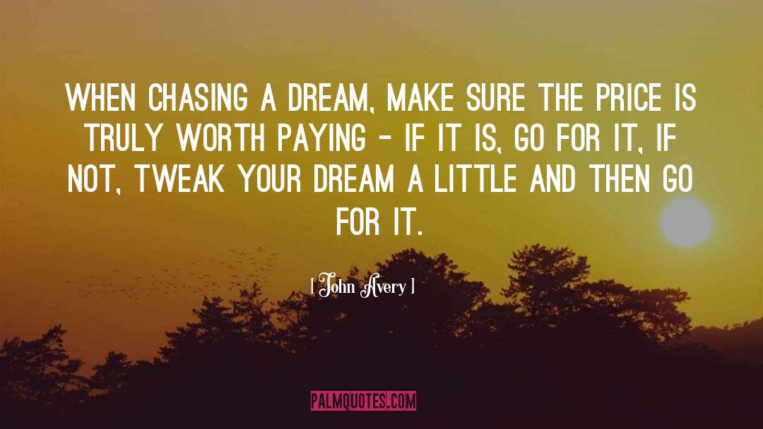 Reaching For Your Dreams quotes by John Avery