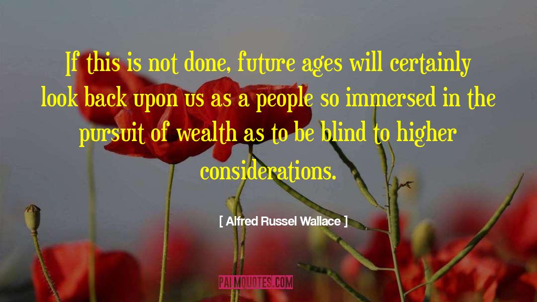 Reaching Higher quotes by Alfred Russel Wallace