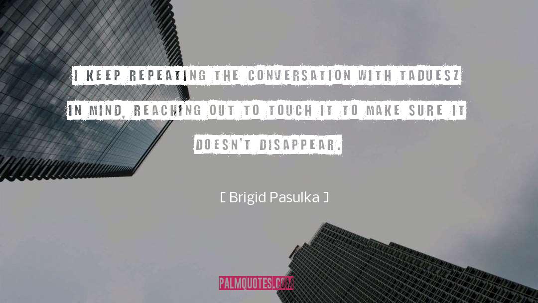 Reaching Out quotes by Brigid Pasulka