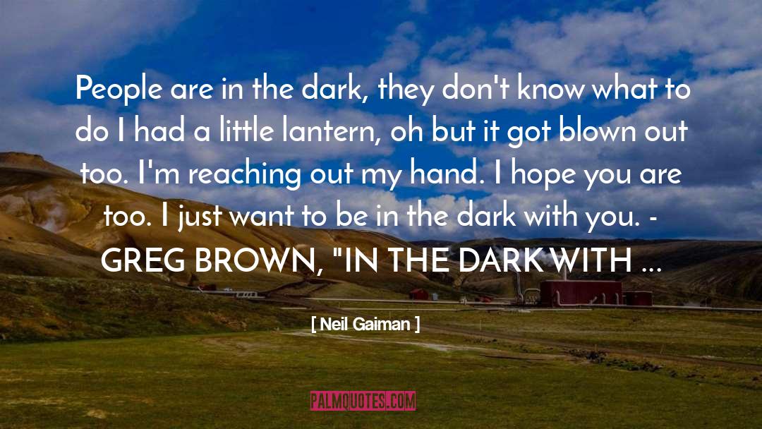 Reaching Out quotes by Neil Gaiman