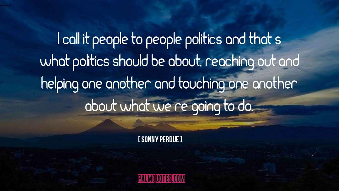 Reaching Out quotes by Sonny Perdue