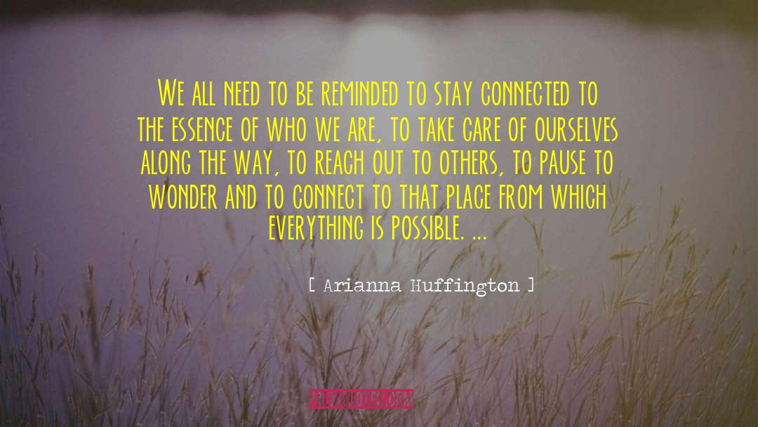 Reaching Out To Others quotes by Arianna Huffington