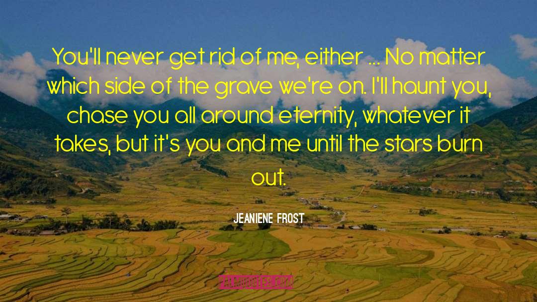 Reaching The Stars quotes by Jeaniene Frost