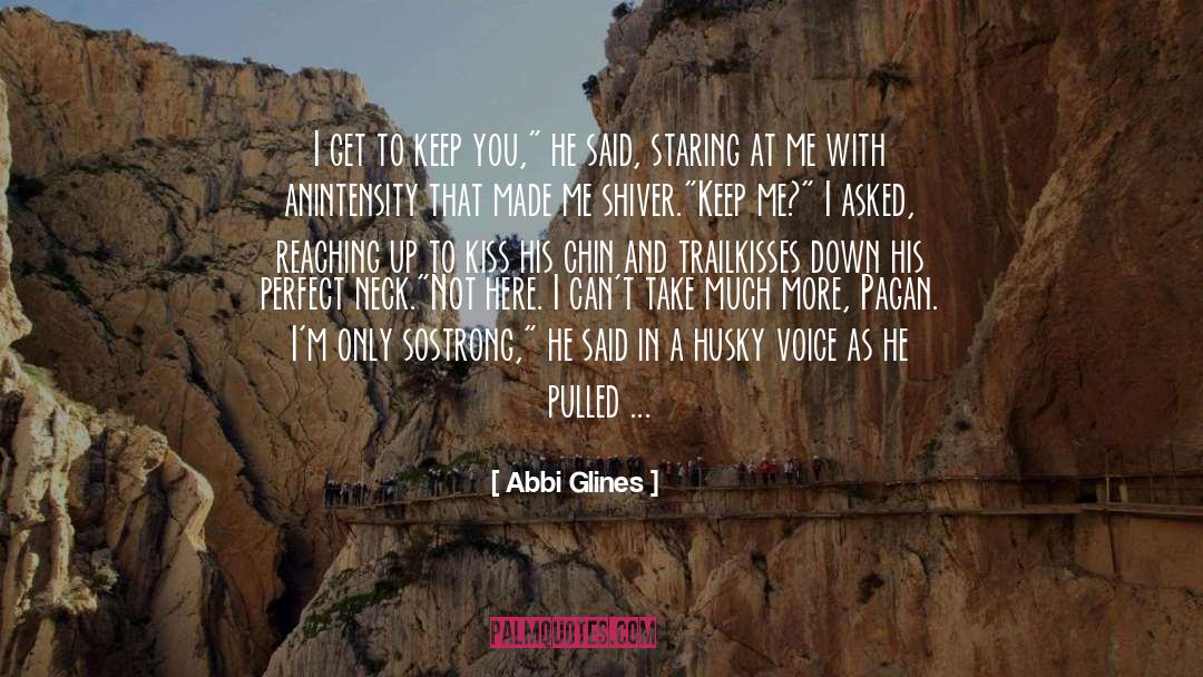 Reaching Up quotes by Abbi Glines