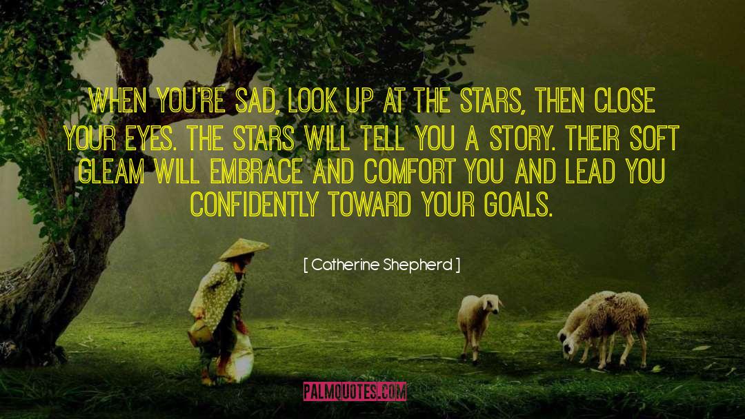 Reaching Your Goals quotes by Catherine Shepherd